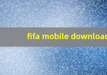 fifa mobile download